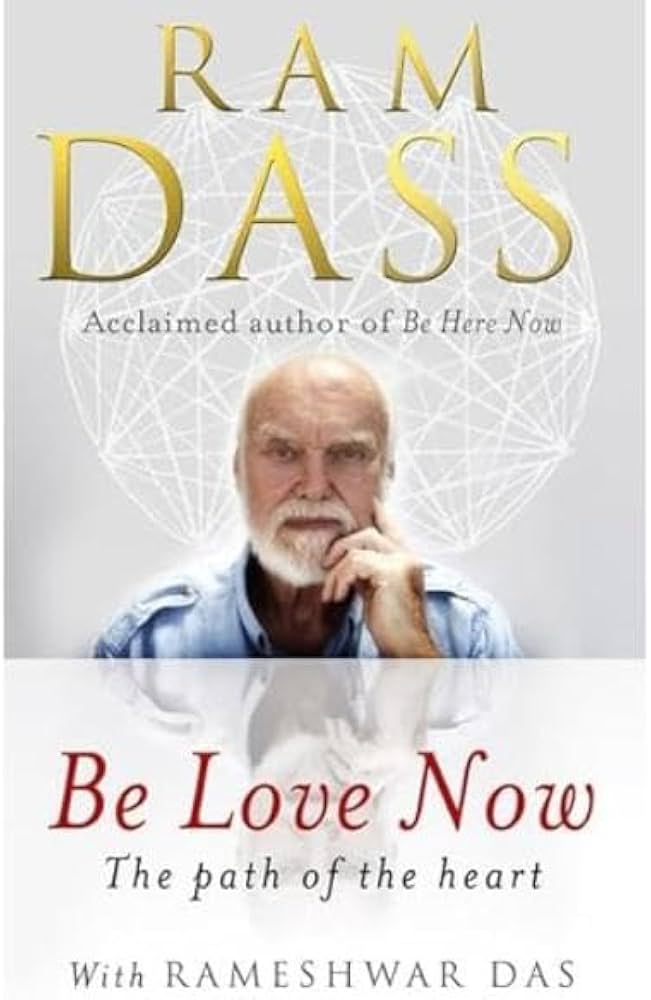 Be Love Now: The Path of the Heart