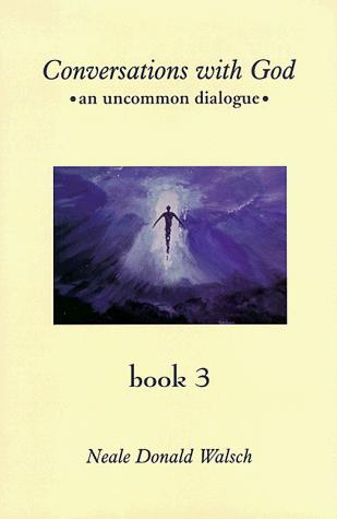 Conversations with God: An Uncommon Dialogue, Book 1