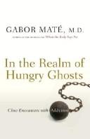 In the Realm of Hungry Ghosts: Close Encounters with Addiction