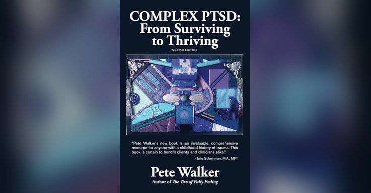 Complex PTSD: From Surviving to Thriving