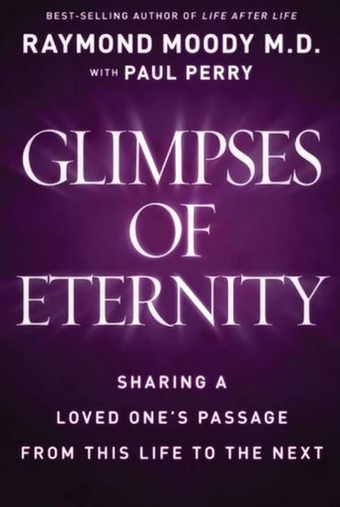 Glimpses of Eternity: Sharing a Loved One's Passage