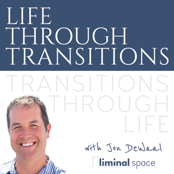 Life Through Transitions