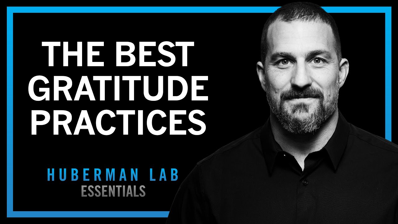 The Science of Gratitude & How to Build a Gratitude Practice | Huberman Lab Essentials