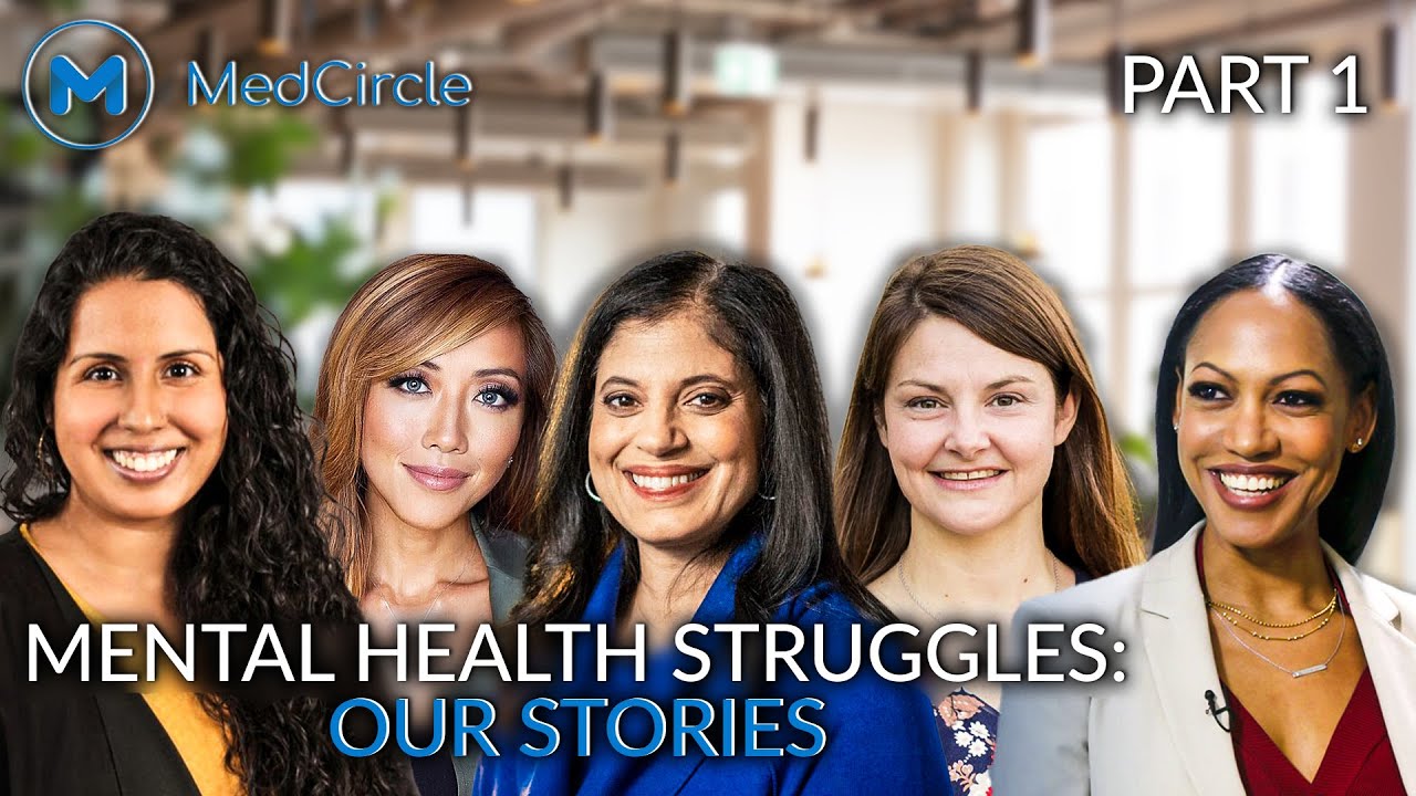 MedCircle Doctors Tell All: Hear Their Mental Health Stories